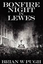 Bonfire Night in Lewes af Brian W. Pugh