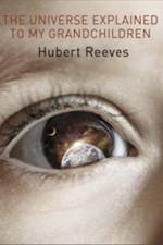 The Universe Explained to my Grandchildren af Hubert Reeves