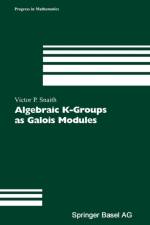 Algebraic K-Groups as Galois Modules af Victor P. Snaith
