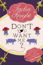 Don't You Want Me? af India Knight