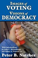 Images of Voting/Visions of Democracy af Peter Natchez