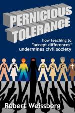 Pernicious Tolerance af Robert Weissberg