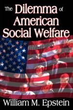 The Dilemma of American Social Welfare af William Epstein