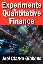 Experiments in Quantitative Finance af Joel Gibbons