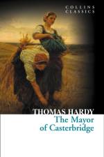 The Mayor of Casterbridge af Thomas Hardy