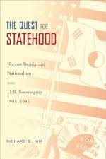The Quest for Statehood af Richard S. (Assistant Professor of Asian American Studies Kim