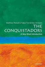The Conquistadors af Matthew (Edwin Erle Sparks Professor of Colonial Latin American History Restall