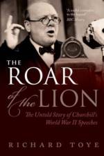 The Roar of the Lion af Richard (Professor of Modern History Toye