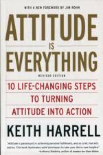 Attitude is Everything af Keith Harrell