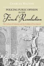 Policing Public Opinion in the French Revolution af Charles (Assistant Professor of History Walton