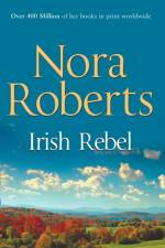 Irish Rebel af Nora Roberts