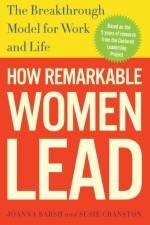How Remarkable Women Lead af Joanna Barsh