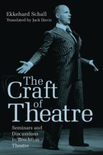 The Craft of Theatre: Seminars and Discussions in Brechtian Theatre
