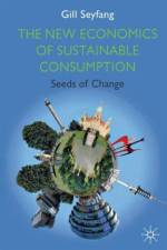 The New Economics of Sustainable Consumption af G. Seyfang