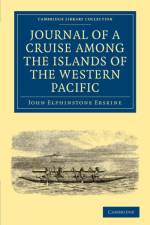 Journal of a Cruise among the Islands of the Western Pacific af John Elphinstone Erskine