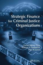 Strategic Finance for Criminal Justice Organizations af Daniel Adrian (University of West Alabama Doss