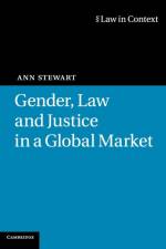 Gender, Law and Justice in a Global Market af Ann (University of Warwick) Stewart