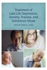 Treatment of Late-Life Depression, Anxiety, Trauma, and Substance Abuse