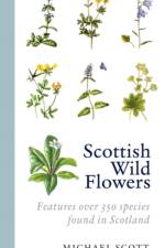 Scottish Wild Flowers af Michael Scott