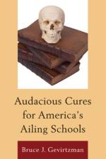 Audacious Cures for America's Ailing Schools af Bruce J. Gevirtzman