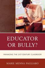 Educator or Bully? af Marie Menna Pagliaro