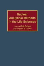 Nuclear Analytical Methods in the Life Sciences af Vincent P. Guinn