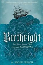 Birthright af A. Roger (Virginia Tech) Ekirch