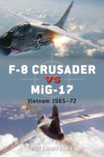 F-8 Crusader vs MiG-17 af Peter Mersky