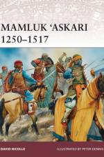 Mamluk ‘Askari 1250–1517 af Dr David Nicolle