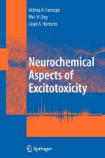 Neurochemical Aspects of Excitotoxicity af Wei-Yi Ong