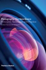 Photography: The New Basics af Graham Diprose