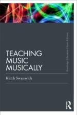 Teaching Music Musically (Classic Edition) af Keith (Formerly Institute of Education Swanwick