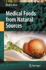 Medical Foods from Natural Sources af Meera Kaur