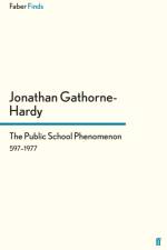 The Public School Phenomenon af Jonathan (Author) Gathorne-Hardy