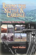 Riding the Settle & Carlisle and the Long Drag af David Mather