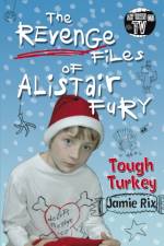 The Revenge Files of Alistair Fury: Tough Turkey af Jamie Rix