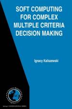 Soft Computing for Complex Multiple Criteria Decision Making af Ignacy Kaliszewski