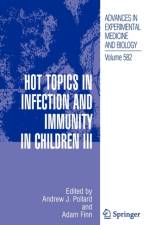 Hot Topics in Infection and Immunity in Children III