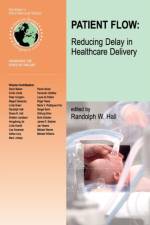 Patient Flow: Reducing Delay in Healthcare Delivery