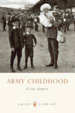 Army Childhood af Clare Gibson