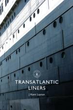Transatlantic Liners af J. Kent Layton
