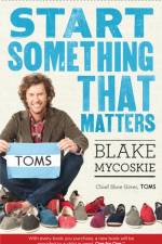 Start Something That Matters af Blake Mycoskie