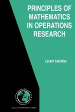Principles of Mathematics in Operations Research af Levent Kandiller