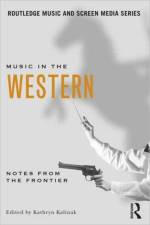 Music in the Western af Kathryn Kalinak