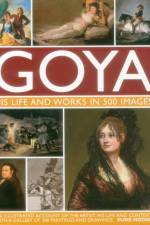 Goya: His Life & Works in 500 Images af Suzie Hodge