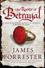 The Roots of Betrayal af James Forrester