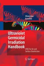 Ultraviolet Germicidal Irradiation Handbook af Wladyslaw Kowalski