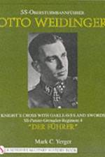 SS-Obersturmbannfuhrer Otto Weidinger af Mark C. Yerger