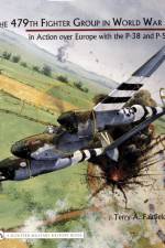 The 479th Fighter Group in World War II: af Terry A. Fairfield