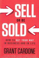 Sell or Be Sold af Grant Cardone